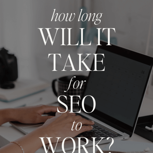 pin graphic that reads, "how long will it take for SEO to work?"